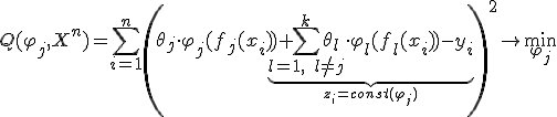  Q(\varphi_j, X^n) = \sum_{i=1}^n \left(\theta_j  \cdot \varphi_j(f_j (x_i)) + \underbrace{\sum_{l=1,\; l \neq j }^k \theta_l \cdot \varphi_l(f_l (x_i)) - y_i}_{z_i = const(\varphi_j)} \right)^2 \rightarrow \min_{\varphi_j}